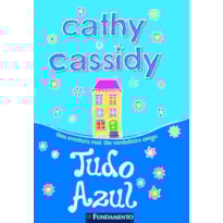 CATHY CASSIDY - TUDO AZUL