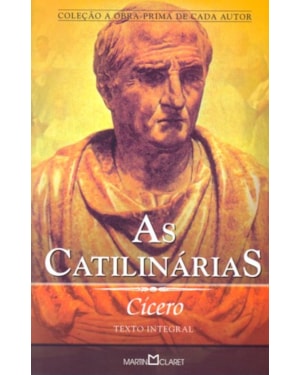 CATILINARIAS, AS - A OBRA-PRIMA DE CADA AUTOR