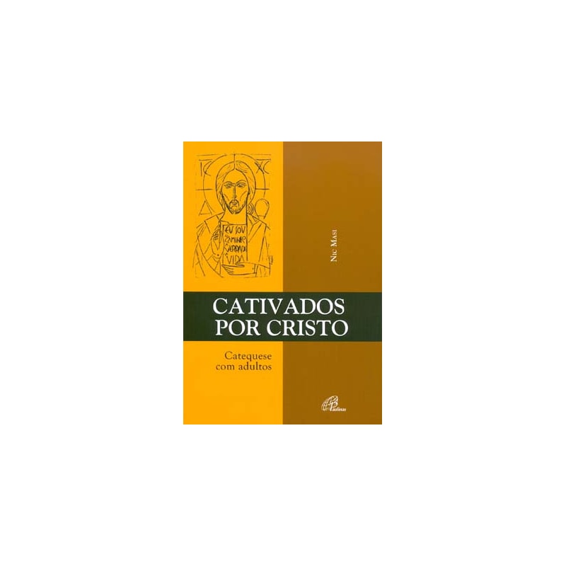 Cativados por Cristo: catequese com adultos