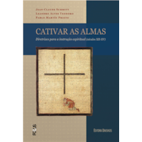 CATIVAR AS ALMAS - DIRETRIZES PARA A INSTR. ESPIRITUAL (SÉC.XII-XV)
