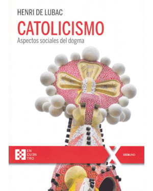 CATOLICISMO: ASPECTOS SOCIALES DEL DOGMA