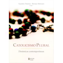 CATOLICISMO PLURAL - DINÂMICAS CONTEMPORÂNEAS