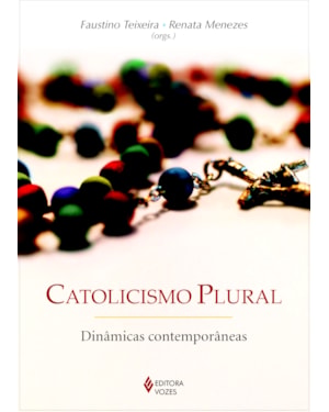 CATOLICISMO PLURAL - DINÂMICAS CONTEMPORÂNEAS