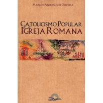 CATOLICISMO POPULAR E A IGREJA ROMANA