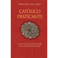 Católico praticante - A busca de um catolicismo para o terceiro milênio - Formação do Leigo