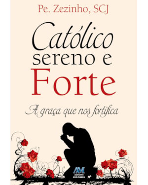 CATÓLICO SERENO E FORTE