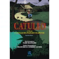 CATULLO: A VOLTA DE CATULLO DA PAIXÃO CEARENSE