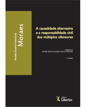 CAUSALIDADE ALTERNATIVA E A RESPONSABILIDADE CIVIL DOS MÚLTIPLOS OFENSORES, A