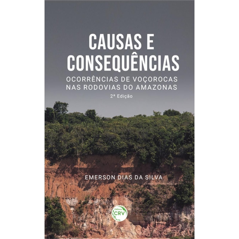 CAUSAS E CONSEQUÊNCIAS: OCORRÊNCIAS DE VOÇOROCAS NAS RODOVIAS DO AMAZONAS 2ª EDIÇÃO