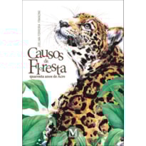 CAUSOS DA FLORESTA: QUARENTA ANOS DE ACRE