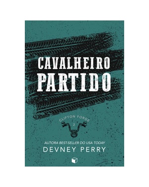 CAVALHEIRO PARTIDO (CLIFTON FORGE 2)
