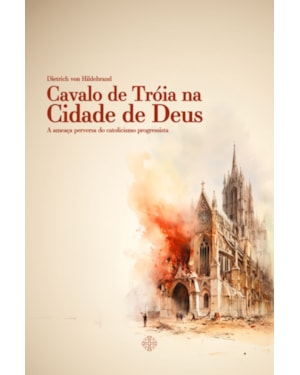 CAVALO DE TRÓIA NA CIDADE DE DEUS