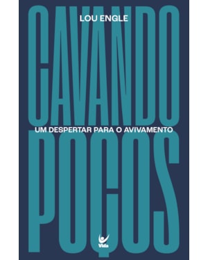 Cavando poços: um despertar para o avivamento