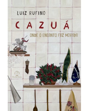 CAZUÁ: ONDE O ENCANTO FAZ MORADA