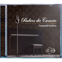 CD PADRES DA CANÇÃO CANTANDO HISTÓRIA