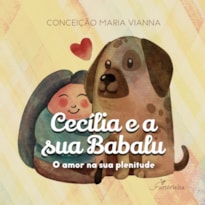 CECÍLIA E A SUA BABALU: O AMOR NA SUA PLENITUDE