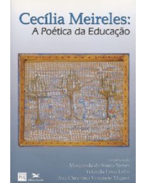 CECILIA MEIRELES - A POETICA DA EDUCACAO