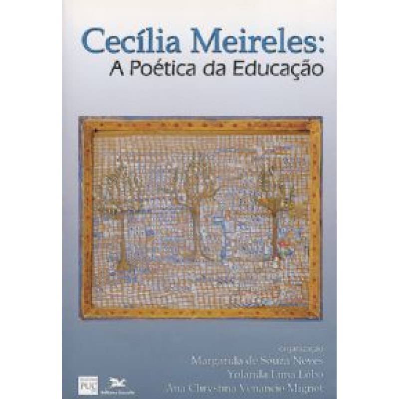 CECILIA MEIRELES - A POETICA DA EDUCACAO