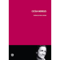 CECILIA MEIRELES - CRÔNICAS PARA JOVENS