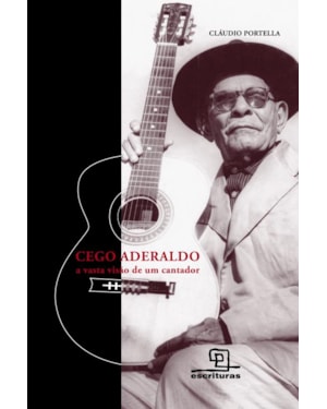 CEGO ADERALDO: A VASTA VISÃO DE UM CANTADOR