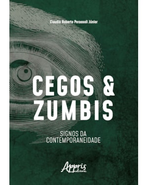 CEGOS E ZUMBIS: SIGNOS DA CONTEMPORANEIDADE