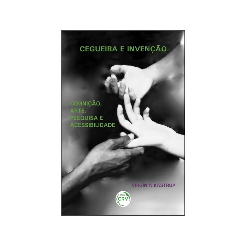 CEGUEIRA E INVENÇÃO: COGNIÇÃO, ARTE, PESQUISA E ACESSIBILIDADE