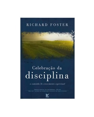 Celebração da disciplina: o caminho do crescimento espiritual