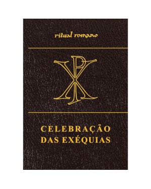 CELEBRAÇÃO DAS EXÉQUIAS