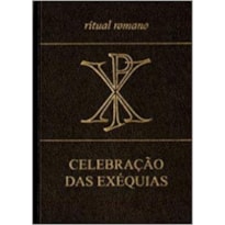 CELEBRACAO DAS EXEQUIAS - ORIENTADAS POR UM FIEL LEIGO