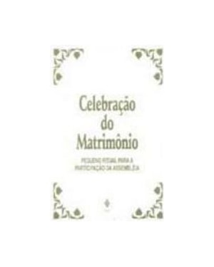 CELEBRACAO DO MATRIMONIO - PEQUENO RITUAL PARA A PARTICIPACAO DA ASSEMBLEIA