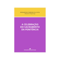 CELEBRAÇÃO DO SACRAMENTO DA PENITÊNCIA, A