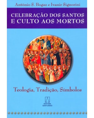 CELEBRACAO DOS SANTOS E CULTO AOS MORTOS