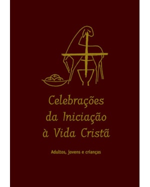 Celebrações da iniciação à vida cristã: adultos, jovens e crianças