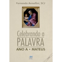 Celebrando a palavra: ano A - Mateus