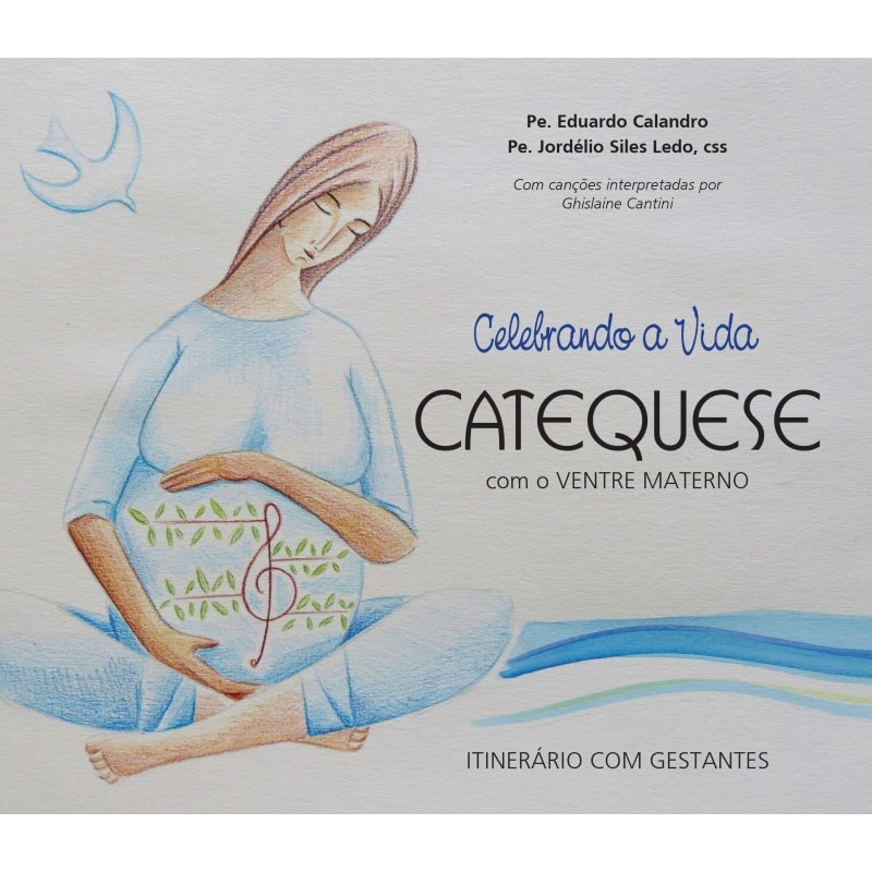 CELEBRANDO A VIDA, CATEQUESE COM O VENTRE MATERNO + CD