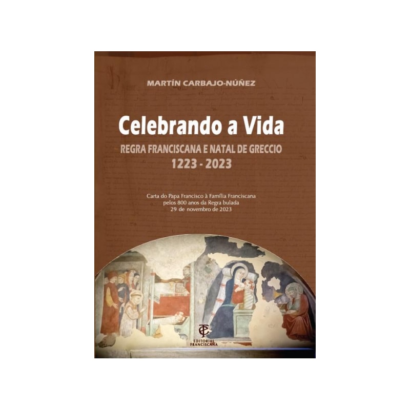 CELEBRANDO A VIDA - REGRA FRANCISCANA E NATAL DE GRECCIO