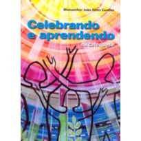 CELEBRANDO E APRENDENDO NA CATEQUESE