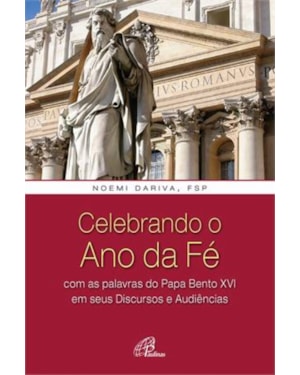 CELEBRANDO O ANO DA FE COM AS PALAVRAS DO PAPA BENTO XVI