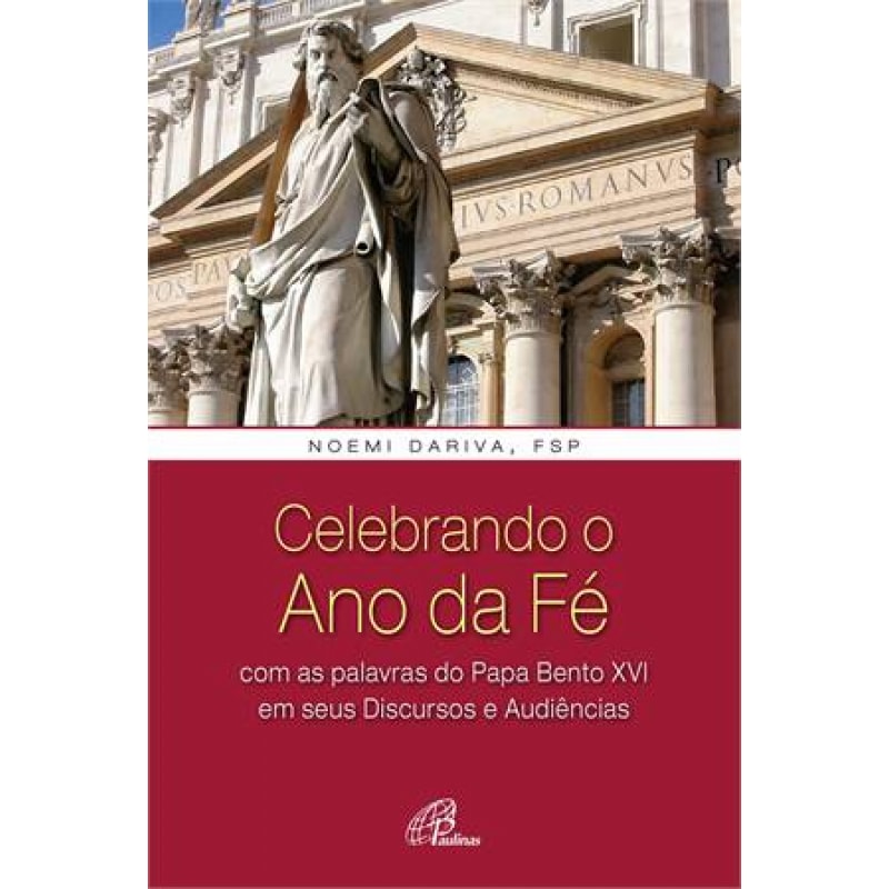 CELEBRANDO O ANO DA FE COM AS PALAVRAS DO PAPA BENTO XVI