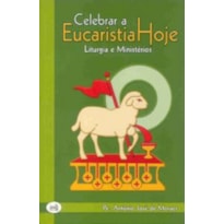 CELEBRAR A EUCARISTIA HOJE