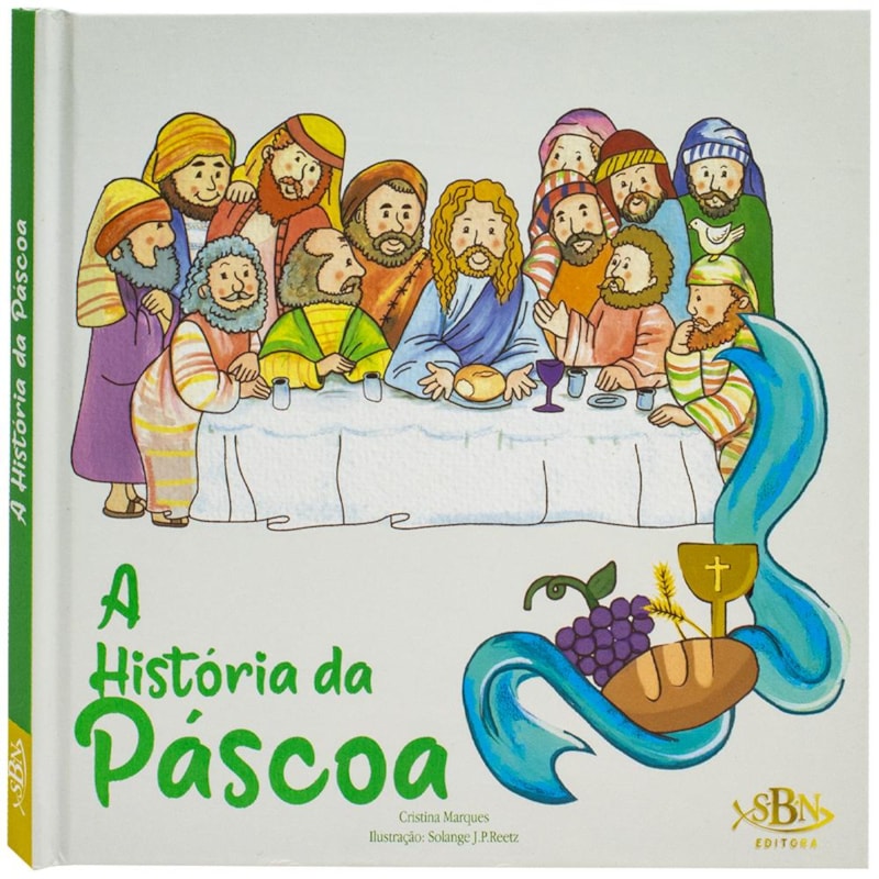 CELEBRAR A FÉ! A HISTÓRIA DA PÁSCOA
