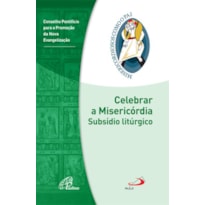 CELEBRAR A MISERICÓRDIA