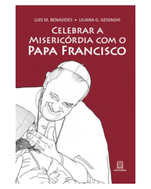 CELEBRAR A MISERICÓRDIA COM O PAPA FRANCISCO
