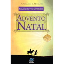 CELEBRAR O ANO LITÚRGICO - ADVENTO E NATAL