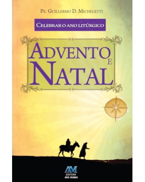 Celebrar o ano litúrgico: advento e natal