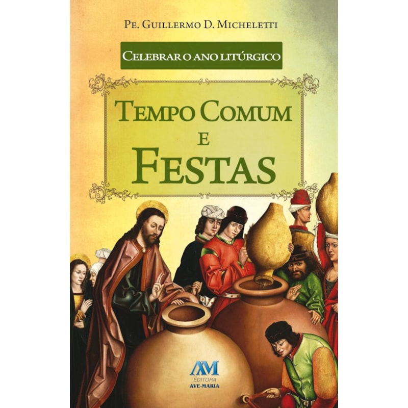 Celebrar o ano litúrgico: tempo comum e festas