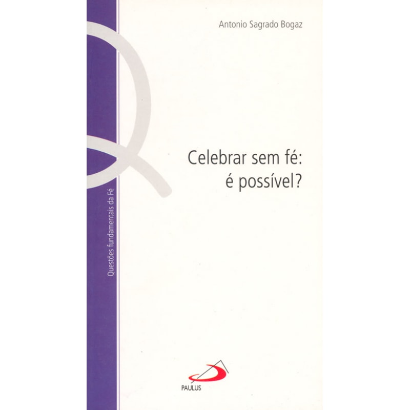 CELEBRAR SEM FÉ: É POSSIVEL ? - RELAÇÃO ENTRE RITUALIDADE E FÉ NAS CELEBRAÇÕES CRISTÃS