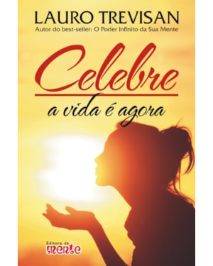 CELEBRE - A VIDA É AGORA