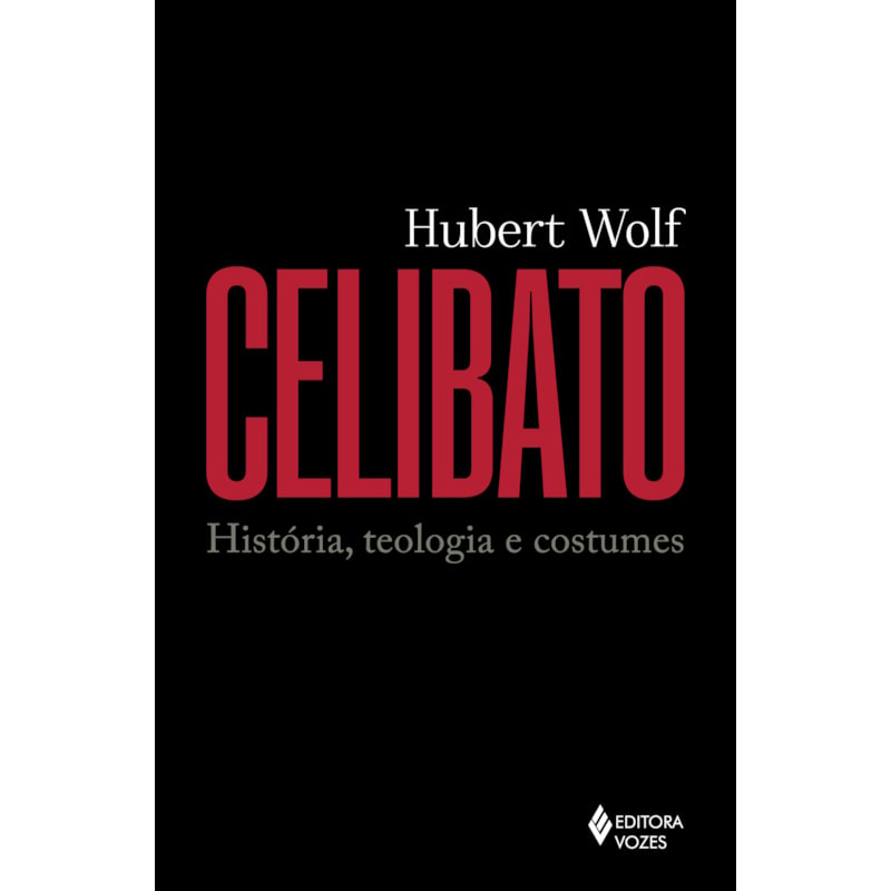 CELIBATO: HISTÓRIA, TEOLOGIA E COSTUMES