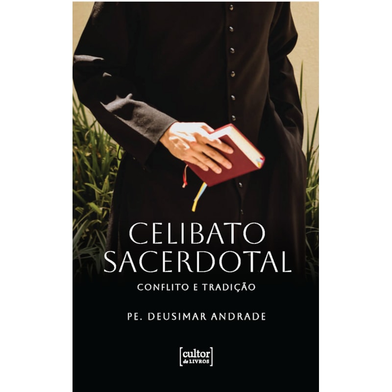 CELIBATO SACERDOTAL: CONFLITO E TRADICAO